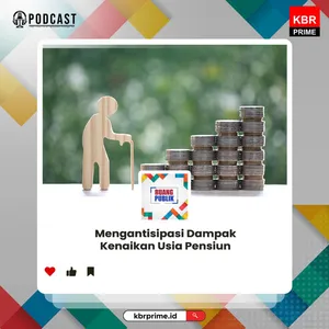 Mengantisipasi Dampak Kenaikan Usia Pensiun