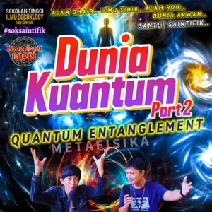 Quantum Entanglement : Fenomena Santet ilmiah, Sihir Saintifik dan Alam Ghaib! (Part 2)