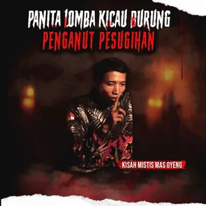 KISAH MISTIS PANITA LOMBA BURUNG PENGANUT PESUGIHAN "RAMAI PENGUNJUNG" (EPS 372)