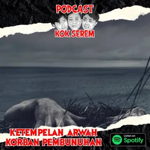 Eps 156. Kok Serem? : "Ketempelan Arwah Korban Pembunuhan"