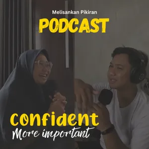Confident More Important | Melisankan pikiran ft Widya