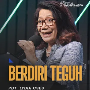 "BERDIRI TEGUH” | Pdt. Lydia CSES