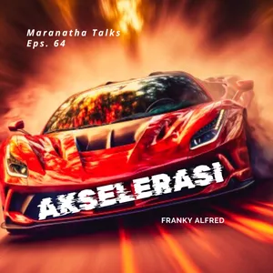 Eps. 64 | Akselerasi - Franky Alfred