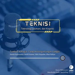 Tumbuh Bahagia, Tanpa Ketergantungan Gadget - TEKNISI #15