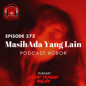 Episode 272 MASIH ADA YANG LAIN