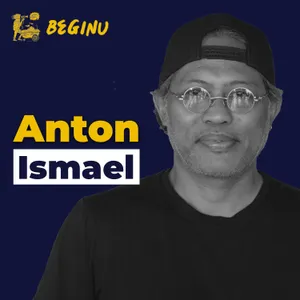 Anton Ismael, Bertutur Lewat Foto, Mendidik dengan Membiarkan | BEGINU #143