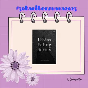 Ikhlas paling serius | #30haribersuara2023