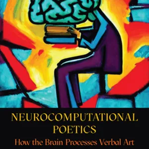 Download Neurocomputational Poetics: How the Brain Processes Verbal Art (Anthem Studies in Bibliotherapy and Well-Being) #download