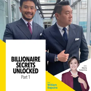 Billionaire Secrets Unlocked (Part 1) ft William Saputra
