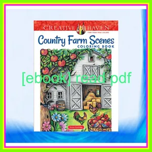 EBOOK [PDF] Creative Haven Country Farm Scenes Coloring Book Relax &amp; Find Your True Colors (Adult Coloring Books In The Country) PDF [Download] By Teresa Goodridge