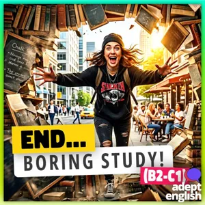 The Myth of Boring Language Learning [Advanced English] Ep 855