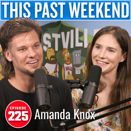 Amanda Knox | This Past Weekend #225