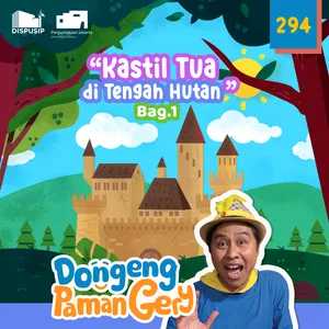 PODCAST DONGENG: KASTIL TUA DI TENGAH HUTAN BAG.1