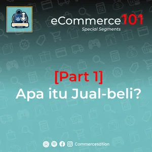 Part 1 - Apa itu Jual Beli [eCommerce101]