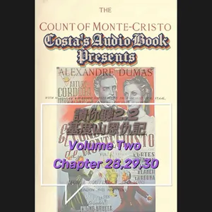 Costa's Audio Book: Alexandre Dumas "The Count of Monte Cristo" Volume Two Chapter 28,29,30 讀你聽2.2《基度山恩仇記》