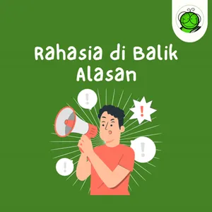 Kenapa Kita Suka Membuat Alasan? Ini Penjelasannya!