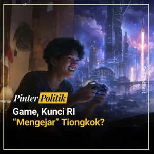 Game, Kunci RI “Mengejar” Tiongkok?
