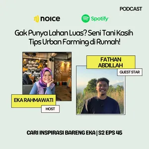 S2 Eps 45. Gak Punya Lahan Luas? Seni Tani Kasih Tips Urban Farming di Rumah!