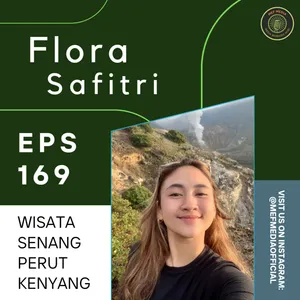 Eps 169: Wisata Senang Perut Kenyang | ft Flora Safitri
