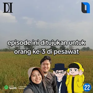 #22 - Episode Ini Ditujukan Untuk Orang Ke-3 di Pesawat (w/ Rudy dan Safira)