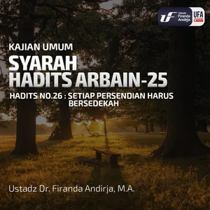 Syarah Hadits Arbain #25: Setiap Persendian Harus Bersedekah - Ustadz Dr. Firanda Andirja M.A.