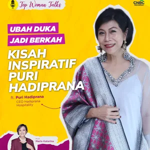 Top Women Talk l Ubah Duka Jadi Berkah: Kisah Inspiratif Puri Hadiprana ft Puri Hadiprana