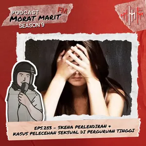 EPS.253 - SKENA PERLENDIRAN & KASUS PELECEHAN SEKSUAL