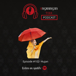 Episode #102- Hujan 