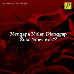 Mengapa Mulan Dianggap Suka ‘Berontak’?