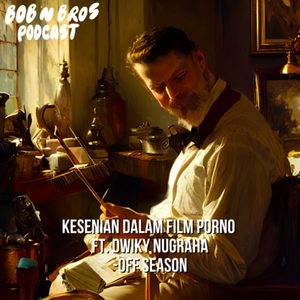 Kesenian Dalam Film Porno (ft. Dwiky Nugraha) - OFF SEASON