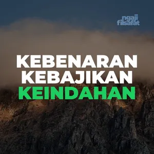 Fahruddin Faiz - Kebenaran, Kebajikan dan Keindahan - Ngaji Filsafat