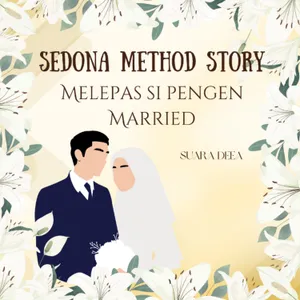 Sedona Method Story: Melepas Si Pengen Married