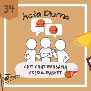 Episode 34: Chit-Chat with Ekskul Basket 🏀