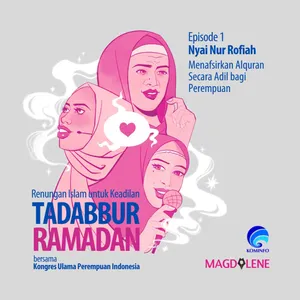 Tadabbur Ramadan Episode 1 bersama Nyai Nur Rofiah: Menafsirkan Alquran Secara Adil Bagi Perempuan