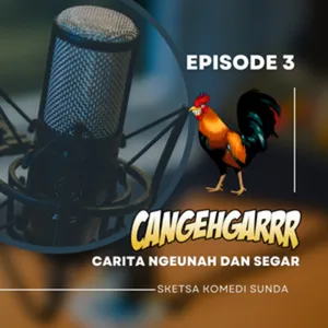 Cangehgarrr Sketsa Komedi Sunda Episode 3