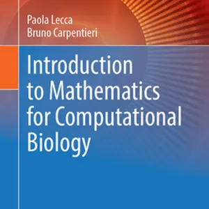 herunterladen Introduction to Mathematics for Computational Biology (Techniques in Life Science and Biomedicine for the Non-Expert) #download
