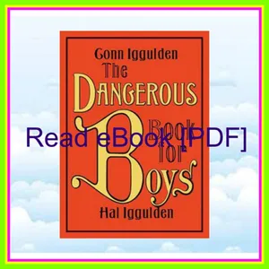 READ [PDF EBOOK EPUB KINDLE] The Dangerous Book for Boys PDF [Download] By Conn Iggulden