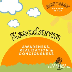 33. KESADARAN: Awareness, Realization & Conciousness