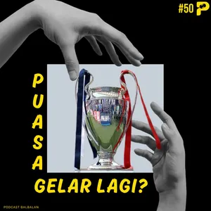 Episode #50 - "PUASA GELAR LAGI?"