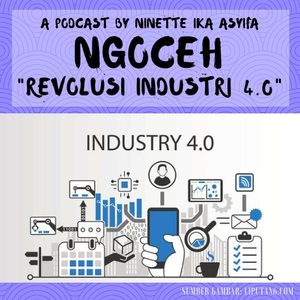 Episode 15 - Revolusi Industri 4.0