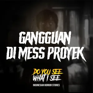 Gangguan di Mess Proyek | #1443