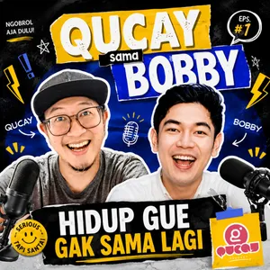 Hidup Gue Gak Sama Lagi  |  #QUCAYsamaBOBBY