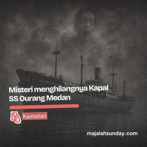 Kamisteri || Misteri menghilangnya Kapal SS Ourang Medan