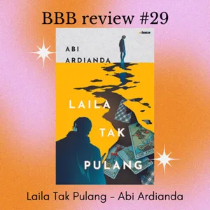 Book Review #29: Laila Tak Pulang - Abi Ardianda