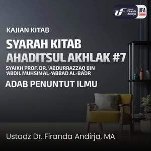 Hadist Akhlak #7 - Adab Penuntut Ilmu - Ustadz Dr. Firanda Andirja, M.A.