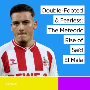 Double-Footed & Fearless: The Meteoric Rise of Saïd El Mala