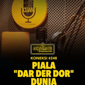 KONEKSI #248 Piala "Dar Der Dor" Dunia