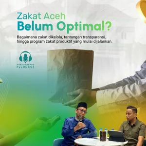 Syariah Corner 07: Potensi Zakat Aceh Triliunan, Tapi Orang Miskin Bertambah?