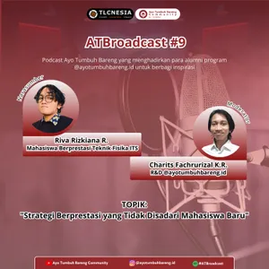#ATBroadcast #9 - Strategi Berprestasi yang Tidak Disadari Mahasiswa Baru