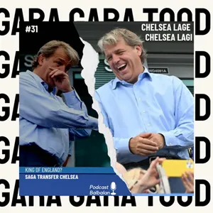 Episode 31 - "Chelsea lagi Chelsea lage"